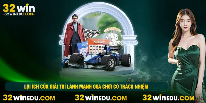 Lợi ích của giải trí lành mạnh qua chơi có trách nhiệm