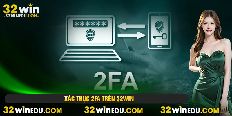 Xác thực 2FA trên 32WIN